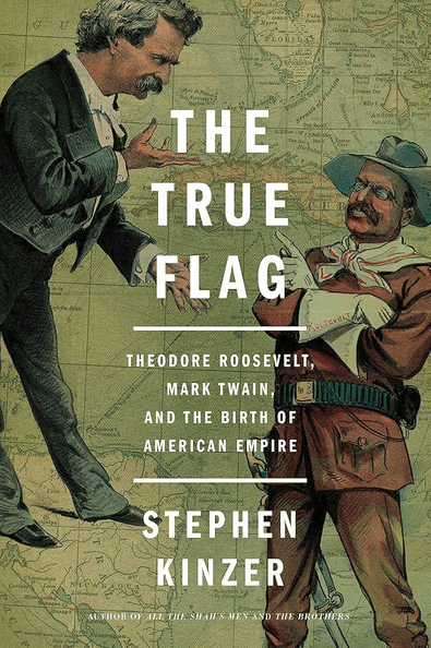 Book cover of "The True Flag: Theodore Roosevelt, Mark Twain, and the Birth of American Empire"., featuring stylized images of Mark Twain and Theodore Roosevelt arguing
